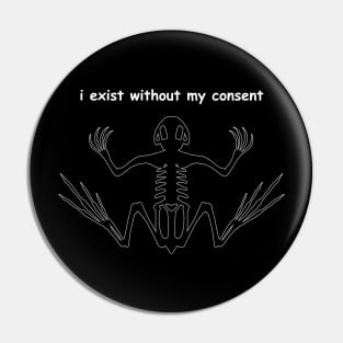 i exist without my consent Pin