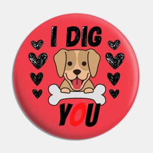 i dig you Pin