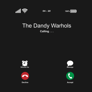 The Dandy Warhols Calling . . . T-Shirt