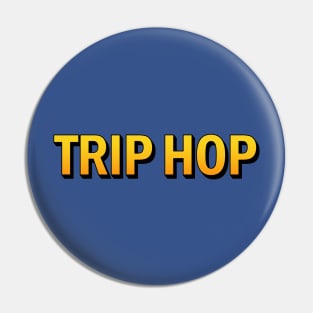 TRIP HOP Pin