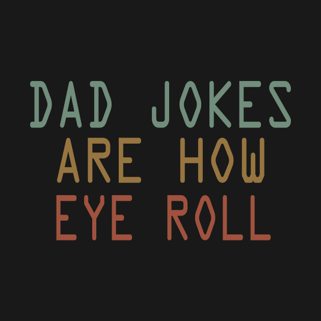 dad jokes are how eye roll by marisamegan8av