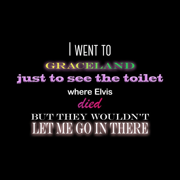 I Went To Graceland by UncleWalrus