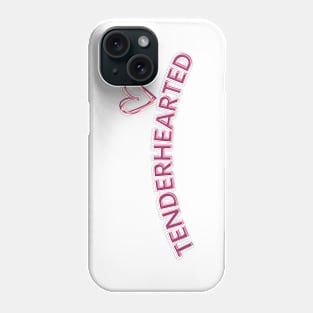 Tenderhearted Phone Case