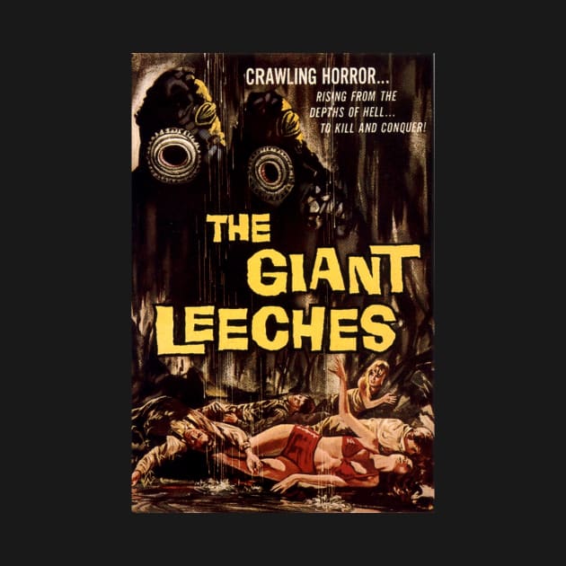 Classic Sci-Fi Movie Poster - The Giant Leeches by Starbase79