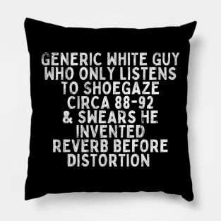 Generic White Guy Shoegaze Design Pillow