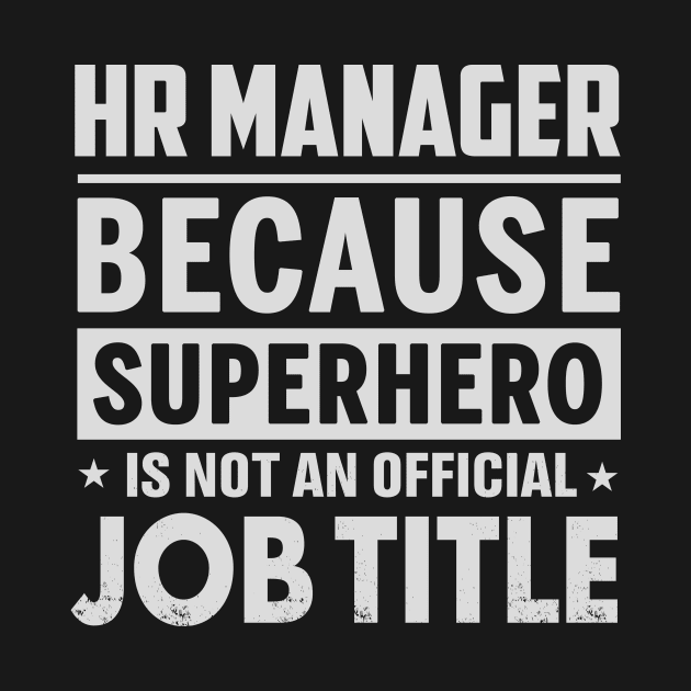 Hr Manager  Because Superhero Is Not An Official Job Title by tadcoy