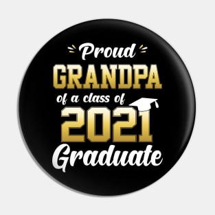 Proud Grandpa Of A Class Of 2021 Graduate Funny Pin
