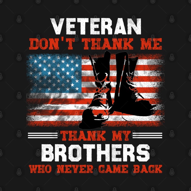 Veteran Don't Thank Me Thank My Brothers Who Never Came Back by Otis Patrick