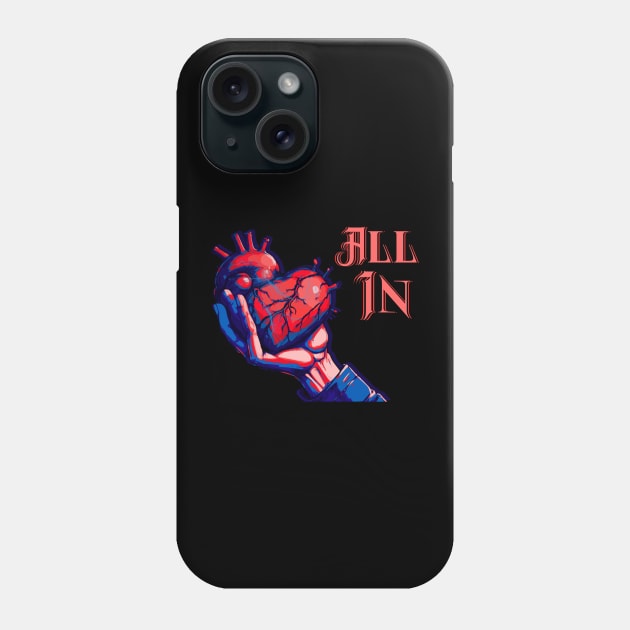 ALL IN WITH THE HEART ELECTRIFIED Phone Case by StayVibing