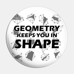 Geometry  keeps you in shape Pin