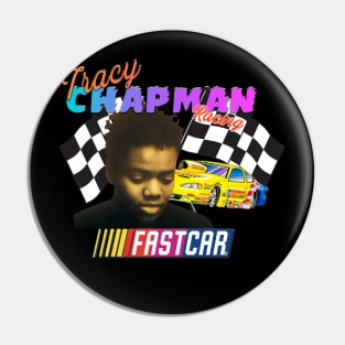 Tracy Chapman Fast Car Nascar Pin