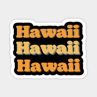 Hawaii hawaii hawaii Magnet