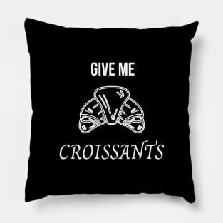 Give me Croissants Pillow