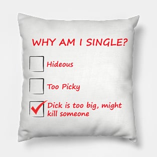 why am i single ? Pillow