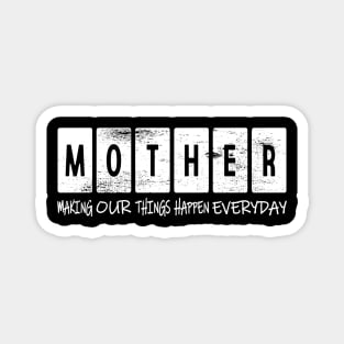 MOTHER: Making Our Things Happen Everyday, Dark Color Magnet