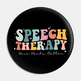 Speech Therapy Your Words Matter Therapist SLP Pin