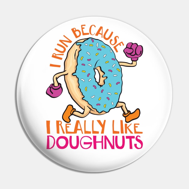 I Run Because I Like Donuts Pin by Aratack Kinder