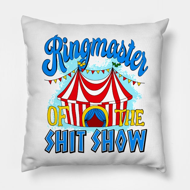 ringmaster of the shit show Pillow by Siotinkstd