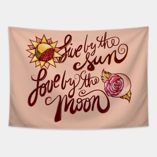 Live by the Sun love by the Moon Tapestry