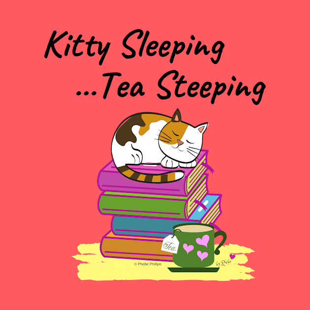 Kitty Sleeping, Tea Steeping by Phebe Phillips