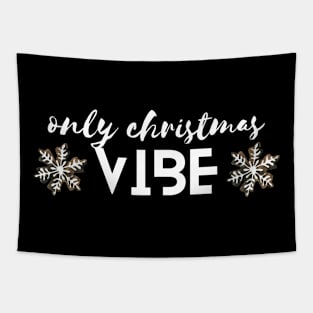 Only Christmas Vibe Tapestry