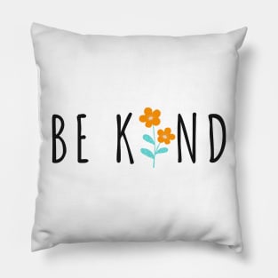 Be Kind - Life Quotes Pillow