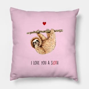 I love you a sLOTh Pillow