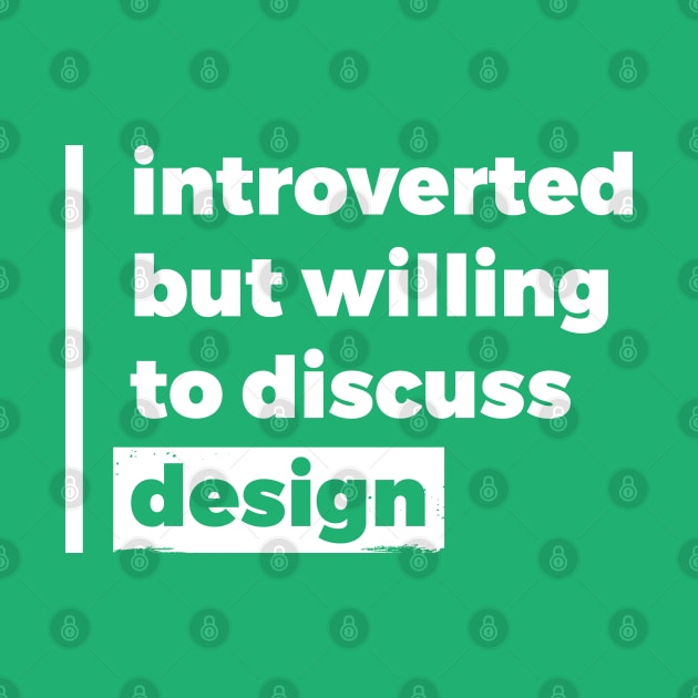 Introverted but willing to discuss design (Pure White Design) by Optimix