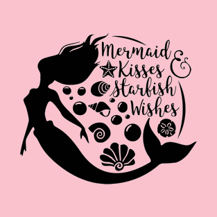 Mermaid Kisses, Starfish Wishes Funny Cute Quote Artwork T-Shirt