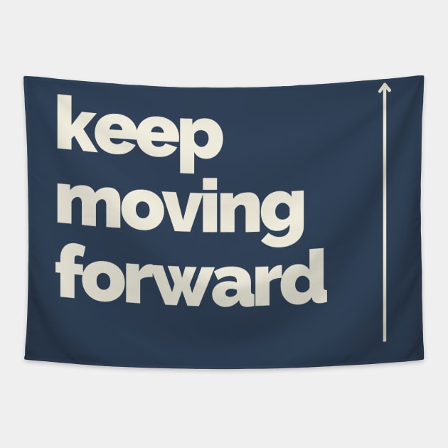 Keep Moving Forward Tapestry by Delally