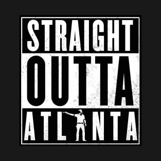 Straight outta Atlanta ! T-Shirt