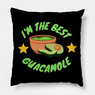 I'm the best Holy Guacamole,avocado Pillow