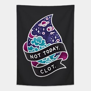 Not Today, Clot - Galactic Tapestry