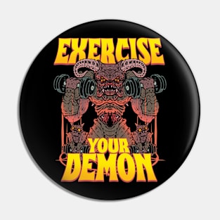 EXERCISE YOUR DEMON Pin