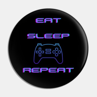 EAT, SLEEP, GAME, REPEAT Pin