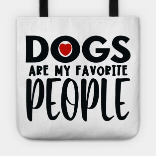 Dogs are my favorite people Tote