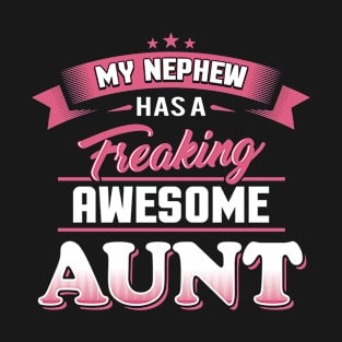 My Nephew Has Freaking Awesome Aunt T-Shirt