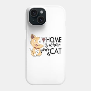 Home is where your cat is. Cat mom and dad design Phone Case