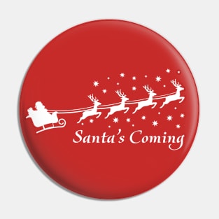 CHRISTMAS SANTA'S COMING Pin