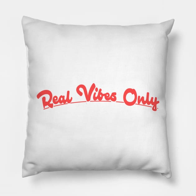 Real Vibes Only Pillow by PaletteDesigns