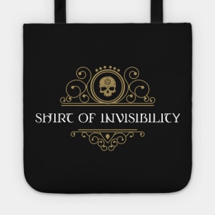 Shirt of Invisibiity Dungeons Crawler and Dragons Slayer Tote