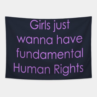 Girls just wanna have fundamental human rights Tapestry