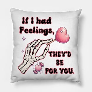 If I Had Feelings, They'd Be You T Shirt Valentine T shirt For Women Pillow