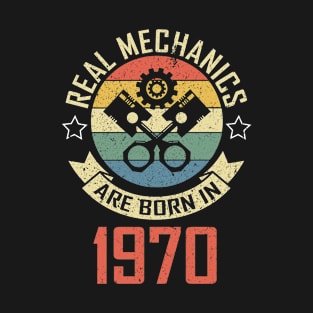 Real Mechanics Are Born In 1970 T-Shirt