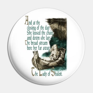 At The Closing Of The Day - The Lady Of Shalott Pin