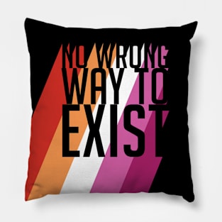 Lesbian Pride No Wrong Way to Exist Pillow