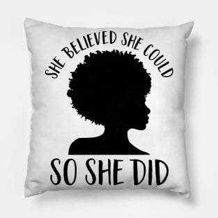 Black Girl Magic- She Believed She Could So She Did Pillow