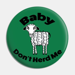Baby, Dont Herd Me Pin
