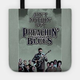 Ain't Nothin' But Authentic - Preachin’ Blues Tote