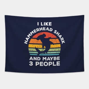 I Like Hammerhead Shark and Maybe 3 People, Retro Vintage Sunset with Style Old Grainy Grunge Texture Tapestry